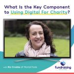 Using digital to further your charity's core purpose