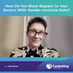 Respect Your Donors with Gender-Inclusive Data