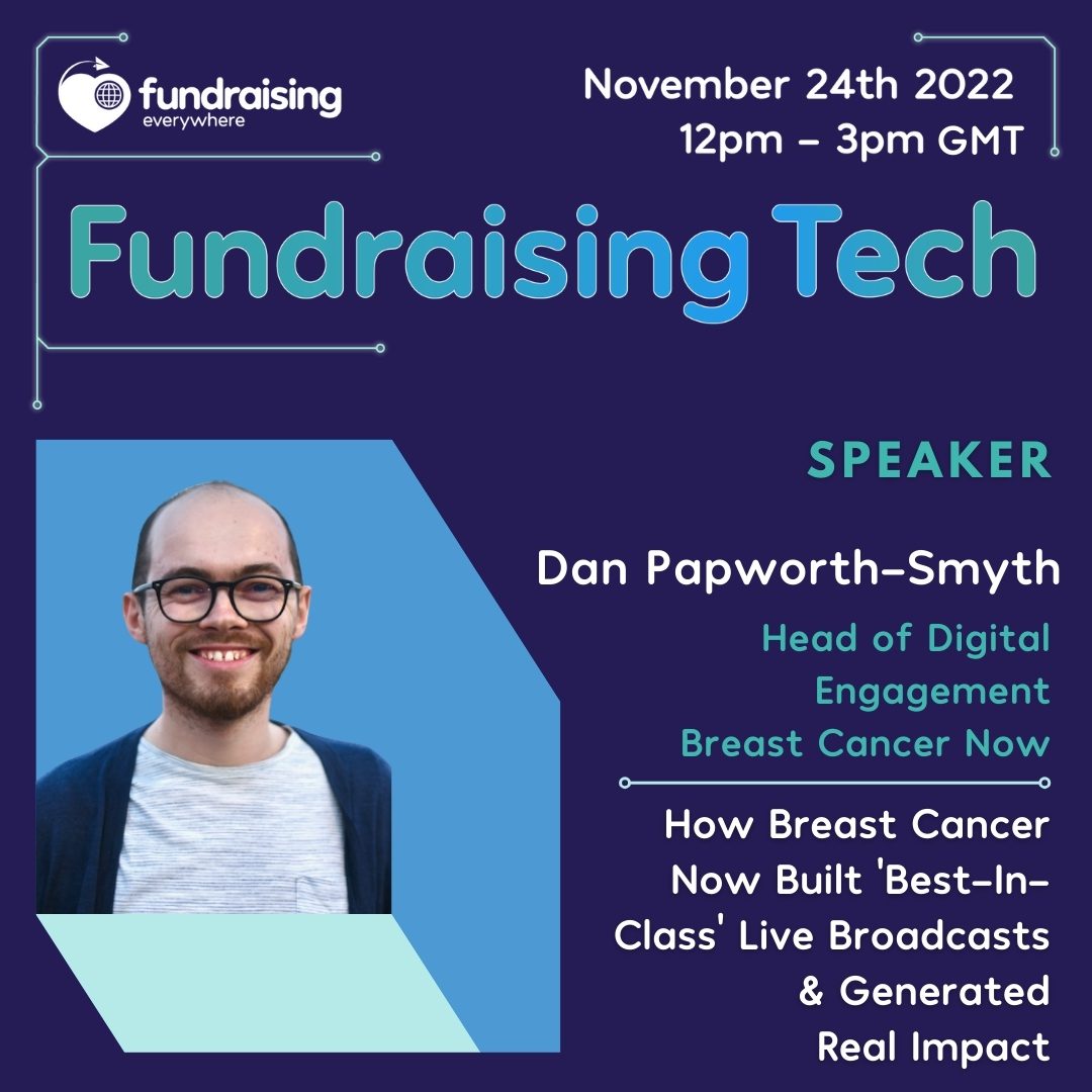 How Breast Cancer Now built 'best-in-class' live broadcasts and generated real impact with Dan Papworth-Smyth