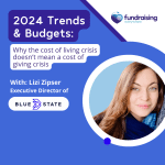2024 Trends & Budgets: Why the cost of living crisis doesn’t mean a cost of giving crisis