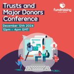 Trusts and Major Donors Conference 2024