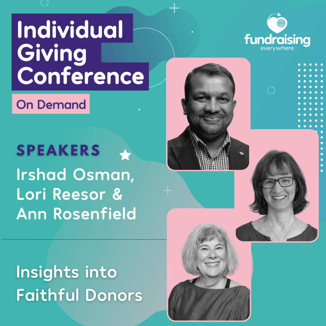 Insights into Faithful Donors with Irshad Osman, Lori Reesor & Ann Rosenfield