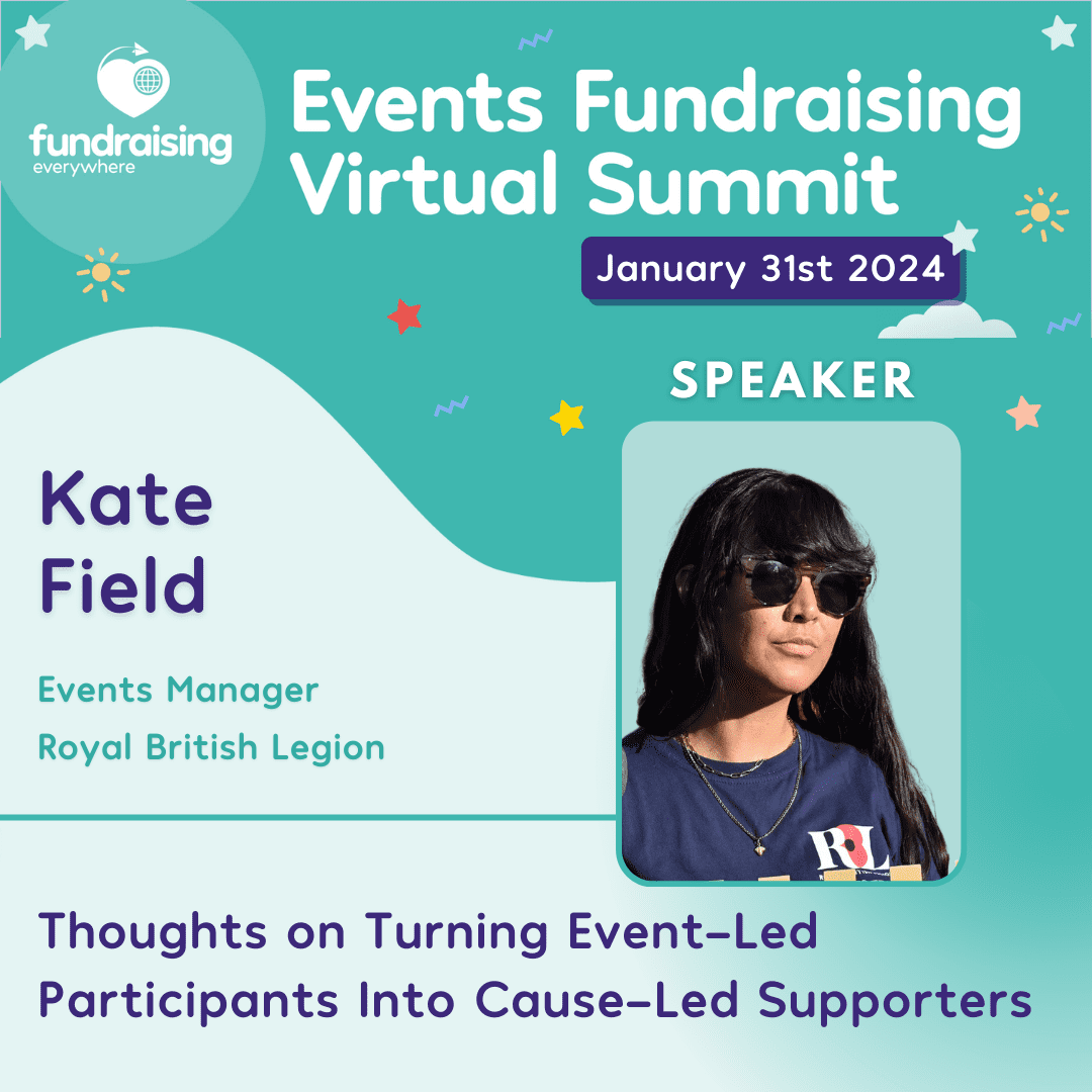 Bringing your cause to life at your event, thoughts on turning event-led participants into cause-led supporters with Kate Field