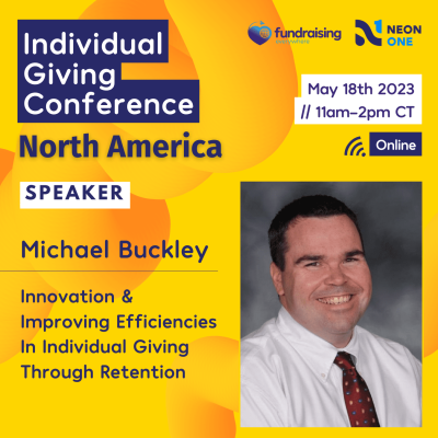 Michael Buckley. Innovation and improving efficiencies of individual giving through retention