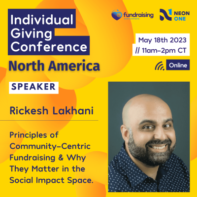 Rickesh Lakhani principles of community-centric fundraising and why they matter in the social impact space